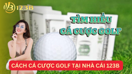 Cách cá cược golf tại nhà cái 123B