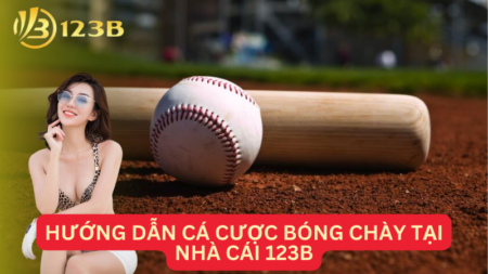 Hướng dẫn cá cược bóng chày tại Nhà cái 123B