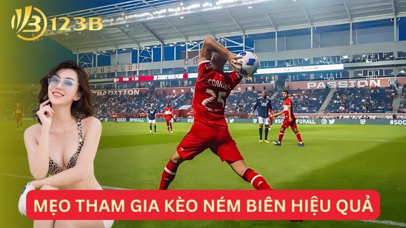 Mẹo tham gia kèo ném biên hiệu quả